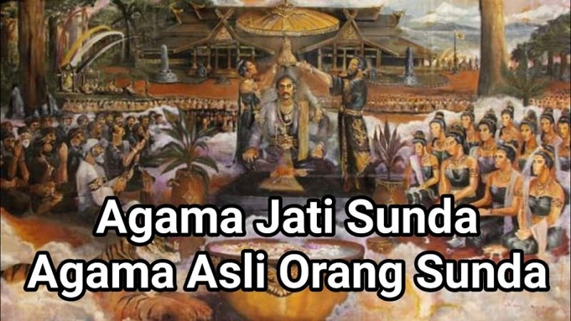 Agama Jati Sunda Jejak Keyakinan Asli Orang Sunda yang Dipengaruhi Hindu dan Islam