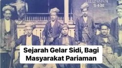 Menguak Misteri Gelar Sidi Kisah Bangsawan Egaliter Pariaman