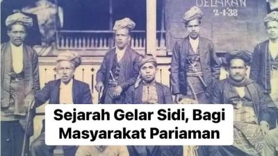 Menguak Misteri Gelar “Sidi”: Kisah Bangsawan Egaliter Pariaman