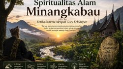 Spiritualitas Alam Minangkabau Ketika Semesta Menjadi Guru Kehidupan
