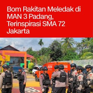 Bom Rakitan MAN 3 Padang Meledak, Densus 88 Selidiki Motif Pelajar Berinisial R